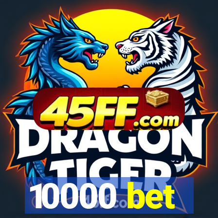 10000 bet